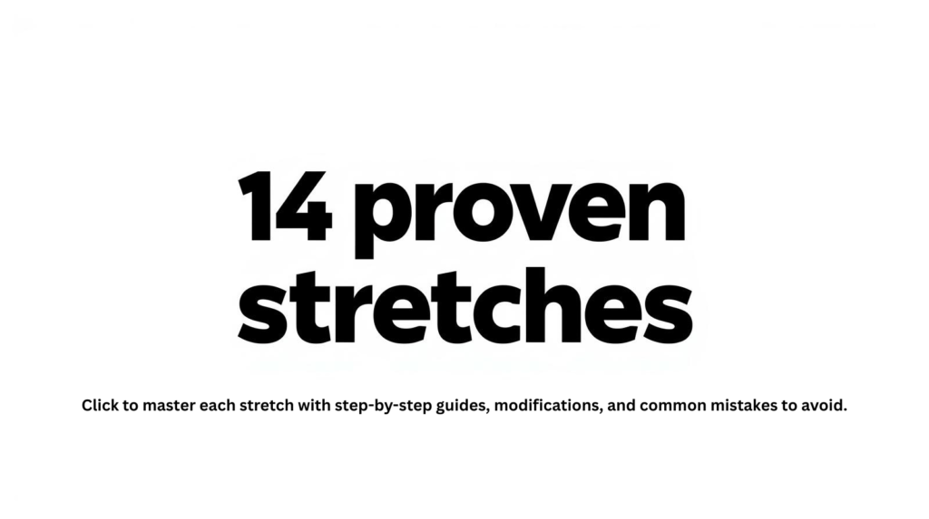 Discover 14 proven stretches solving your specific pain points